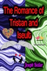 The Romance of Tristan and Iseult - eBook