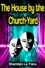 The House by the Church-Yard - eBook