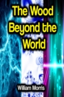 The Wood Beyond the World - eBook