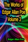 The Works of Edgar Allan Poe Volume 3 - eBook