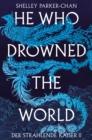 He Who Drowned the World (Der strahlende Kaiser II) - eBook