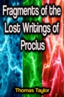 Fragments of the Lost Writings of Proclus - eBook
