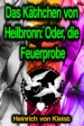 Das Kathchen von Heilbronn: Oder, die Feuerprobe - eBook