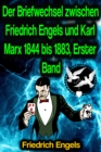 Der Briefwechsel zwischen Friedrich Engels und Karl Marx 1844 bis 1883, Erster Band - eBook