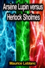 Arsene Lupin versus Herlock Sholmes - eBook