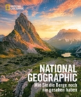 NATIONAL GEOGRAPHIC : Wie Sie die Berge noch nie gesehen haben - eBook