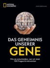 Das Geheimnis unserer Gene : Wie sie entscheiden, wer wir sind. 100 Fragen & Antworten - eBook