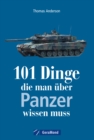 101 Dinge, die man uber Panzer wissen muss - eBook