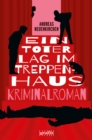 Ein Toter lag im Treppenhaus : Kriminalroman - eBook