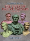 The Lives of Twelve Caesars - Complete - eBook