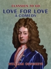 Love for Love A Comedy - eBook