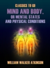 Mind and Body, or Mental States and Physical Conditions - eBook