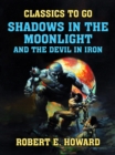 Shadows in the Moonlight and The Devil in Iron - eBook