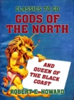 Gods of the North and Queen of the Black Coast - eBook
