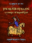 The Silver Stallion, A Comedy of Redemption - eBook