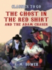 The Ghost in the Red Shirt and The Adam Chaser - eBook