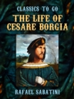 The Life of Cesare Borgia - eBook
