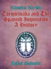 Torquemada and the Spanish Inquisition A History - eBook