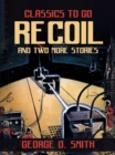 Recoil and two more stories - eBook