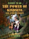 The Power of Kindness and Other Stories - eBook