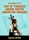 Use of Tobacco among North American Indians - eBook