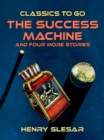 The Success Machine and four more stories - eBook