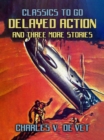 Delayed Action and three mor stories - eBook