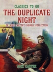 The Duplicate Night, or, Nick Carter's Double Reflection - eBook