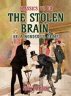 The Stolen Brain, or, A Wonderful Crime - eBook