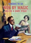 Won by Magic and On a Dark Stage - eBook