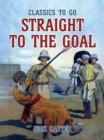 Straight to the Goal - eBook