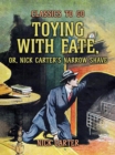 Toying with Fate, or, Nick Carter's Narrow Shave - eBook