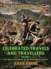 Celebrated Travels And Travellers , Volume III The Great Explorers of the Nineteenth Century - eBook