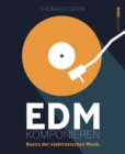 EDM Komponieren : Basics der elektronischen Musik - eBook