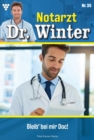 Bleib' bei mir, Doc! : Notarzt Dr. Winter 35 - Arztroman - eBook