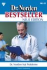 Dr. Norden hat Probleme : Dr. Norden Bestseller - Neue Edition 43 - Arztroman - eBook