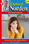 Du hast die Liebe nicht verdient! : Chefarzt Dr. Norden 1233 - Arztroman - eBook