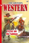 Verrat am Rio Sabinas : Die groen Western 322 - eBook