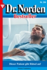 Dieser Patient gibt Ratsel auf : Dr. Norden Bestseller 394 - Arztroman - eBook