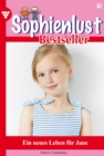 Ein neues Leben fur Jane : Sophienlust Bestseller 81 - Familienroman - eBook