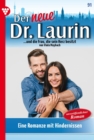 Eine Romanze mit Hindernissen - Unveroffentlichter Roman : Der neue Dr. Laurin 91 - Arztroman - eBook