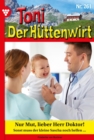 Nur Mut, lieber Herr Doktor! : Toni der Huttenwirt 261 - Heimatroman - eBook