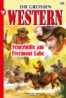 Feuerholle am Freemont Lake : Die groen Western 325 - eBook