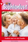 Endlich sind wir eine Familie : Sophienlust Bestseller 86 - Familienroman - eBook