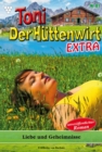 Liebe  und Geheimnisse : Toni der Huttenwirt Extra 81 - Heimatroman - eBook