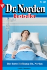 Ihre letzte Hoffnung: Dr. Norden : Dr. Norden Bestseller 407 - Arztroman - eBook