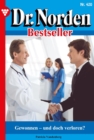 Gewonnen - oder doch verloren? : Dr. Norden Bestseller 420 - Arztroman - eBook