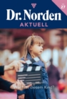 Wer hilft diesem Kind : Dr. Norden Aktuell 27 - Arztroman - eBook