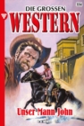 Die groen Western 334 : Unser Mann John - eBook