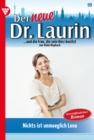 Nichts ist unmoglich, Lena! : Der neue Dr. Laurin 99 - Arztroman - eBook